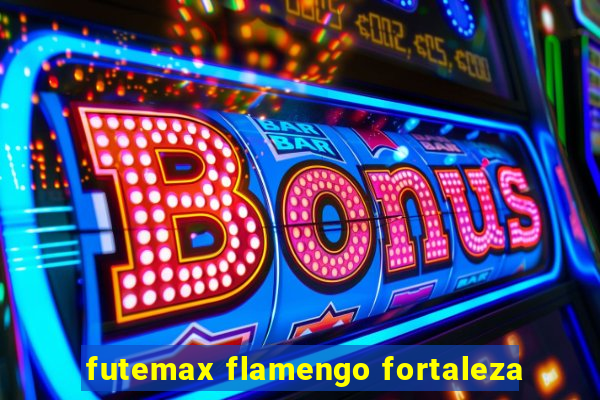 futemax flamengo fortaleza